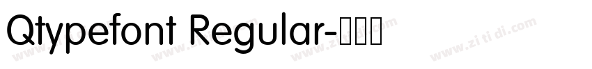 Qtypefont Regular字体转换 Qtypefont Regular字体转换